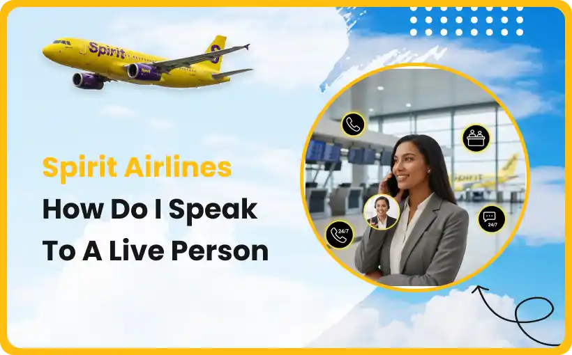 How Do I Speak To A Live Person at Spirit Airlines